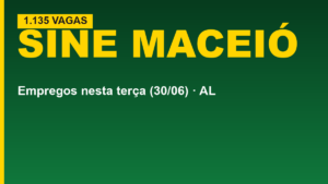 Sine Maceió: 1.135 vagas nesta terça&hellip;