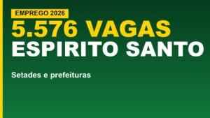 Sine oferece 5.576 vagas no Espírito&hellip;