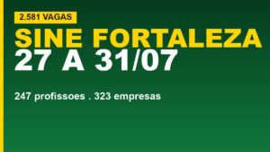 Sine Fortaleza soma 2.581 vagas de&hellip;
