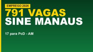 Sine Manaus oferta 791 vagas de&hellip;