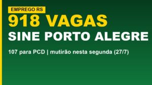 Sine Porto Alegre abre 918 vagas;&hellip;