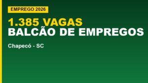 Prefeitura de Chapecó abre 1.385 vagas&hellip;