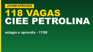CIEE leva 118 vagas a Petrolina&hellip;