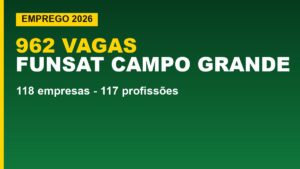 MS: Funsat abre 962 vagas de&hellip;