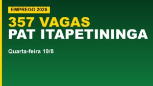 PAT Itapetininga abre 357 vagas nesta&hellip;