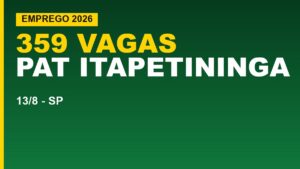 PAT Itapetininga tem 359 vagas de&hellip;