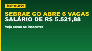 Sebrae GO abre trainee com 6&hellip;
