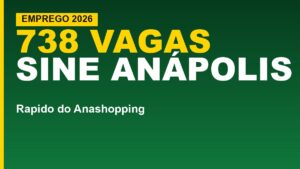 Sine de Anápolis soma 738 vagas&hellip;