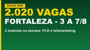 Sine Fortaleza abre 2.020 vagas na&hellip;
