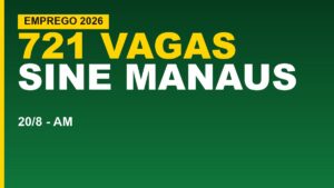 Sine Manaus abre 721 vagas nesta&hellip;