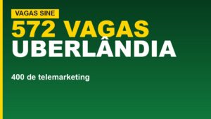 Sine Uberlândia abre 572 vagas nesta&hellip;